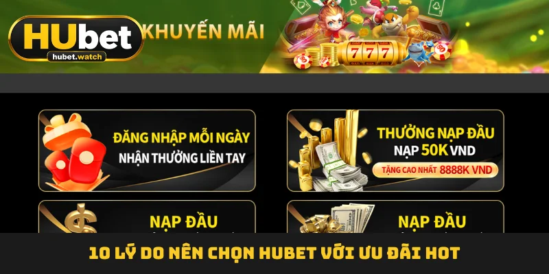 10-ly-do-nen-chon-hubet-voi-uu-dai-hot